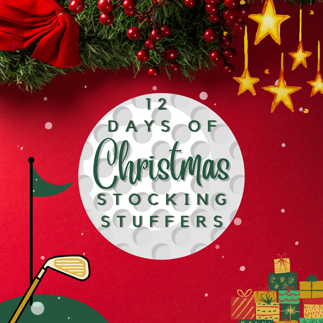 12 Days of Christmas Stocking Stuffers for Golfers - Haggin Oaks